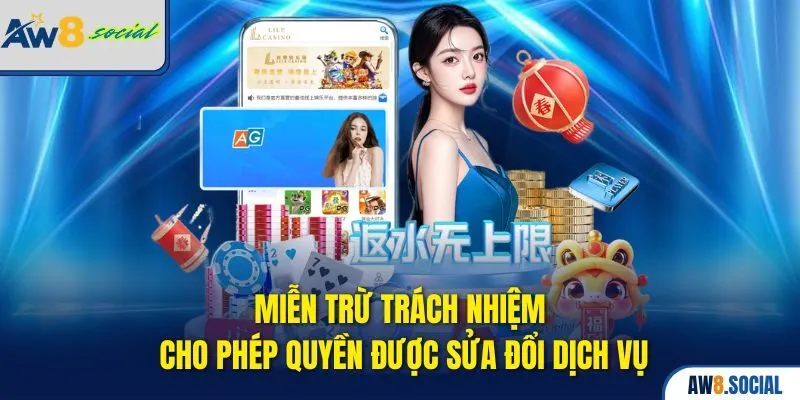 Miễn Trừ Trách Nhiệm AW8 – Lá Chắn Pháp Lý Cho Cả Hai Bên 2 Miễn trừ trách nhiệm cho phép quyền được sửa đổi dịch vụ